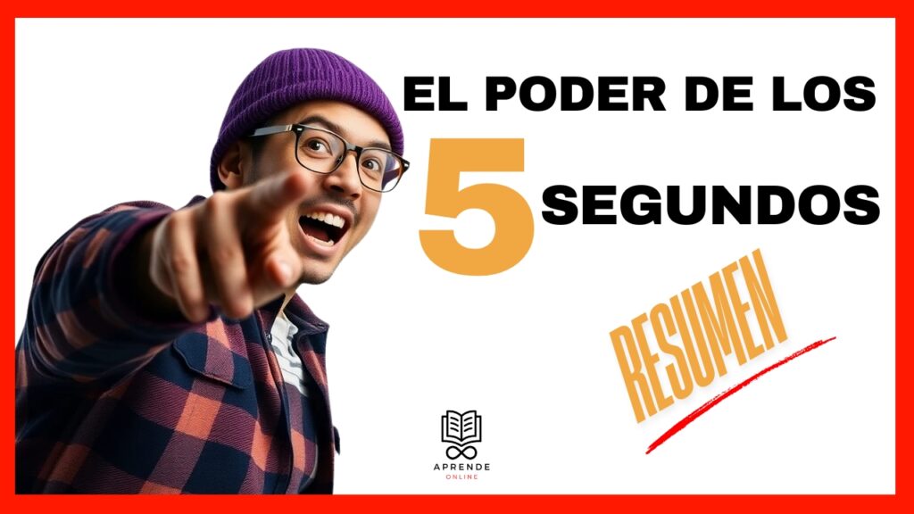 el poder de los 5 segundos resumen del libro por mel robbins